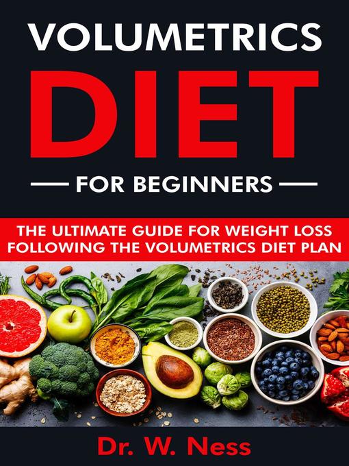 Title details for Volumetrics Diet for Beginners by Dr. W. Ness - Available